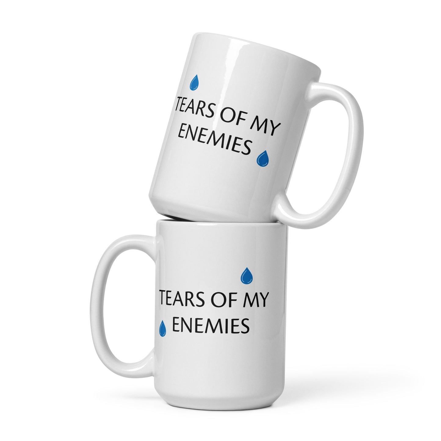 "Tears of my enemies" Ceramic Mug