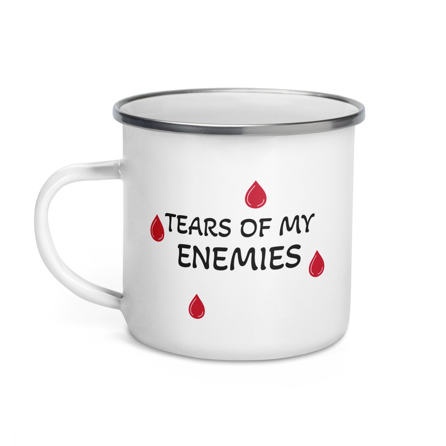 "Tears of my enemies" (small) Enamel Mug